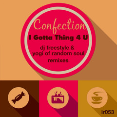 Confection - I Gotta Thing 4 U (DJ Freestyle's Violet Crumble mix)