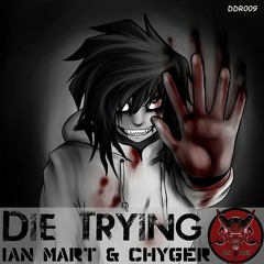 DDR009 / Ian Mart, Chyger - Die Trying(Original Mix) OUT NOW!