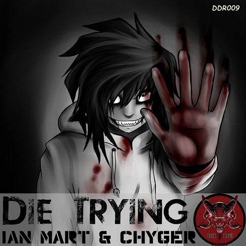 DDR009 / Ian Mart, Chyger - Die Trying(Original Mix) OUT NOW!
