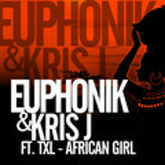 Euphonik & Kris J Ft. TXL - African Girl (Mastered by B.Johnson)