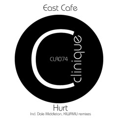 East Cafe - Hurt (Dale Middleton Remix) [Clinique Recordings] Preview
