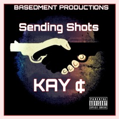 Kay ¢ - Sending Shots