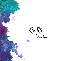 Ron Pope  -  Nothing Feat. Tara Lee