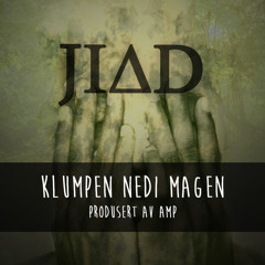 Jiad - Klumpen nedi magen (Produsert av AMP)