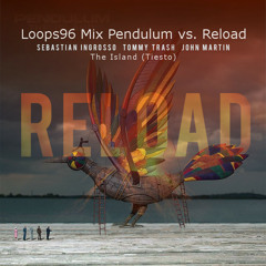 Sebastian Ingrosso & Tommy Trash vs. The Island & Tiesto Reload The Pendulum (Loops96 Bootleg)