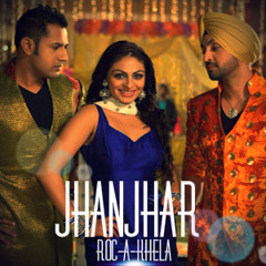 Jhanjhar - Diljit & Gippy | Roc-A-Khela Summer Mix