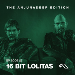 The Anjunadeep Edition 05 with 16 Bit Lolitas
