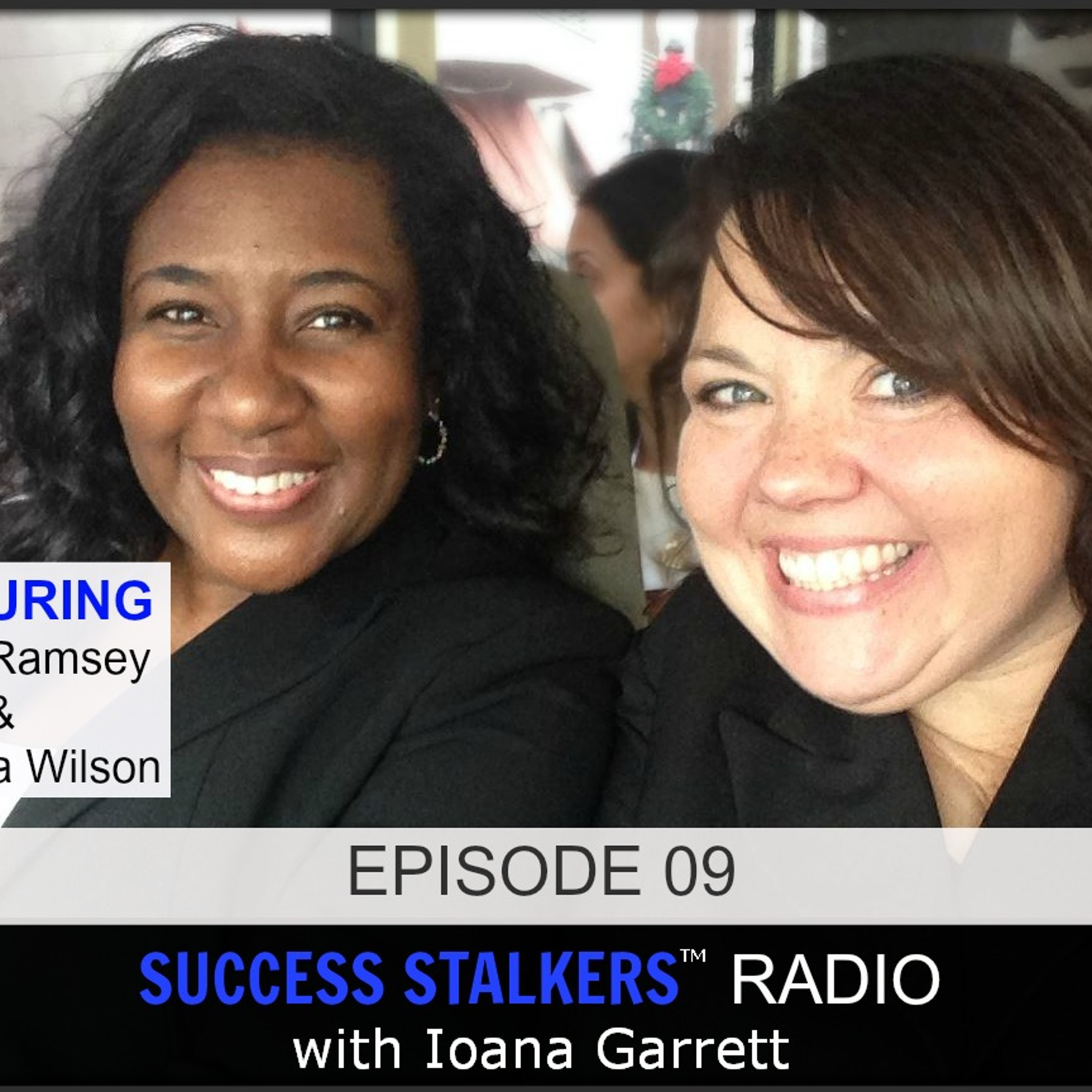 09: Tonya Ramsey and Vanessa Wilson: Co-Owners of RamWill Share How They Stand Out