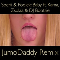 Soerii & Poolek - Baby Ft. Kama, Zsolaa & DJ Bootsie (JumoDaddy Remix)