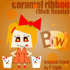 P*Light - caramel ribbon (Mwk Remix)