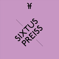 Sixtus Preiss - Hube [Free Download]