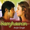 Arijit Singh, Shreya Ghoshal - Main Tenu Samjhawan Ki