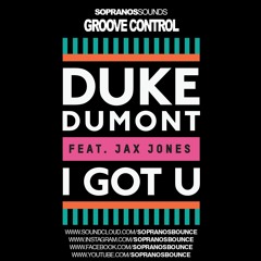 Duke Dumont - I Got You (Groove Control Edit) | Sopranos Sounds **FREE DOWNLOAD**