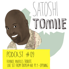Part 1 of 2 Satoshi Tomiie Podcast #09: Frankie Knuckles Tribute Set From Air, Tokyo