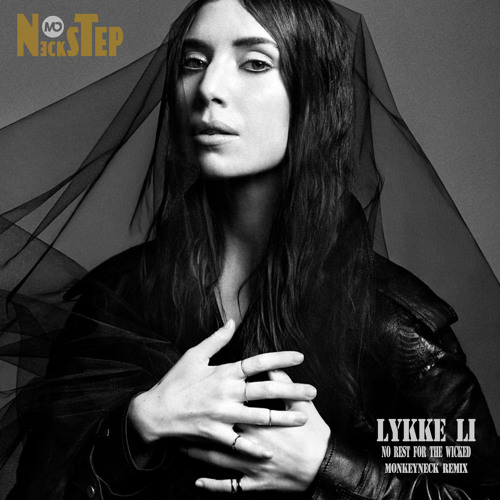 Lykke Li - No Rest For The Wicked (Monkeyneck Remix) FREE DL