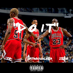 Co x Zeno x Ratron Walker - Do It [Prod. By Boi-1da]