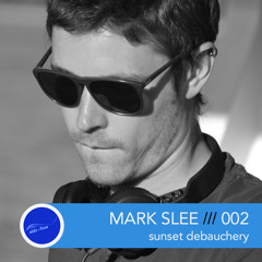 002 MARK SLEE ::: live at sunset debauchery 06.01.14