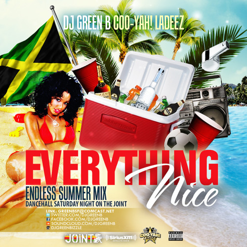EVERYTHING NICE - (((ENDLESS SUMMER))) DANCEHALL MIXXX  DJ GREEN B