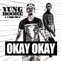 Yung Booke - Okay Okay (feat. Young Thug)