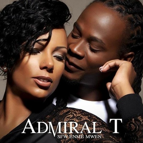 Admiral T ★ Si'w Enmé Mwen ★
