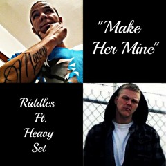 Make Her Mine Ft Heavy Set