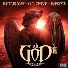 Busta Rhymes - Oh God ft. Raekwon & OT Genasis