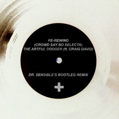 Re-rewind - Artful Dodger ft. Craig David (Dr. Sensible's Jackin' Edit)