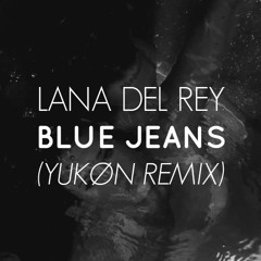 Lana Del Rey - Blue Jeans (Yukøn Remix)