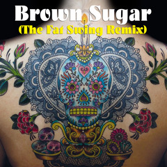 Brown Sugar "The Fat Swing Remix"
