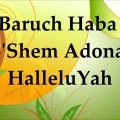 Baruch haba b'Shem Adonai