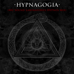 Hypnagogia (MU Sound Laboratories Hypnos Mix) [Excerpt]