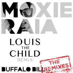 Moxie Raia - Buffalo Bill (Louis The Child Remix)