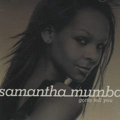 Samantha Mumba - Gotta Tell You (Issy Bootleg)