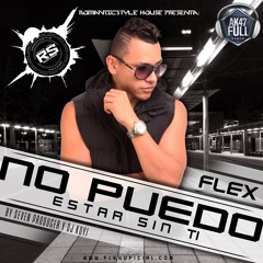 Flex - No Puedo Estar Sin Ti (Version Dj Andrés Philip)