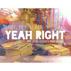 Yeah Right | By LootFlytalker | Produced By Lootflytalker & Mario Williams