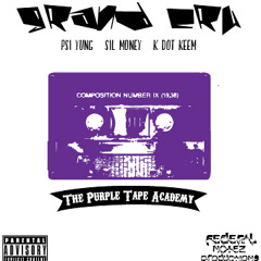 The Purple Tape Academy  Ft Psi Yung Sil Money K Dot Keem