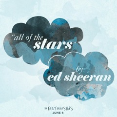 All of the Stars by Ed sheeran (cover)