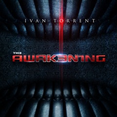 Ivan Torrent - "TH3 AWAK3N1NG"