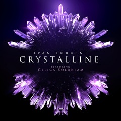 Ivan Torrent - "Crystalline" (feat. Celica Soldream)