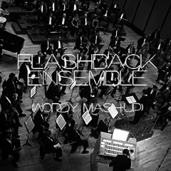 Flashback Ensemble (Wordy Mash-Up) Calvin Harris vs. Vicetone