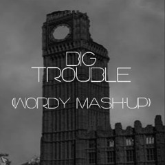 Big Trouble (Wordy Mash-Up) Ilan Bluestone vs. Taylor Swift