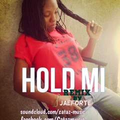 Cataz -  Hold Mi - Remix by Jaeforte & Rippas Productions