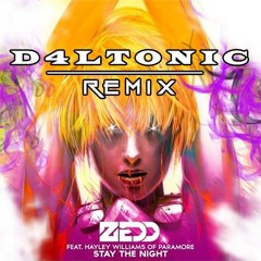 Zedd ft. Hailey Williams - Stay the Night (D4ltonic Remix) - FREE DOWNLOAD!