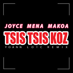 Joyce Mena Makoa - Tsis Tsis Koz (Yoann Loïc Moombahton Remix