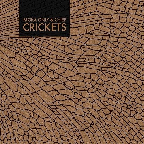 MOKA ONLY & CHIEF - Let It Show (CRICKETS - 2011)