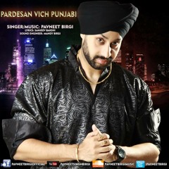Pardesan Vich Punjabi - PAVNEET BIRGI | lyrics SANJEEV BAKSHI | music : BIRGI VEERZ