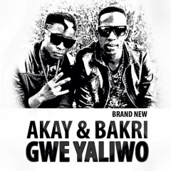 AKAY & BAKRI - GWEYALIWO