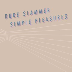 Duke Slammer - Simple Pleasures EP - Black Shuck (RPG-H8R Remix)
