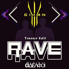 Rave - Makibrothers (G I H A N Trance edit)