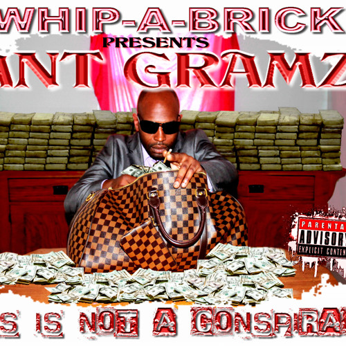 Stream "WHIP A BRICK N*****" (WHIP A BRICK ANTHEM) ANT GRAMZ FT